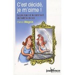 C'est décidé je m'aime ! : Le pourquoi et le comment de l'estime de soi de Hervé Magnin C'est décidé je m'aime ! : Le pourquoi et le comment de l'estime de soi de Hervé Magnin